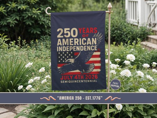 Discover 250 Years of American Independence Garden Flag July 4th 2026 Patriotic Yard Flag USA Semiquincentennial Decor