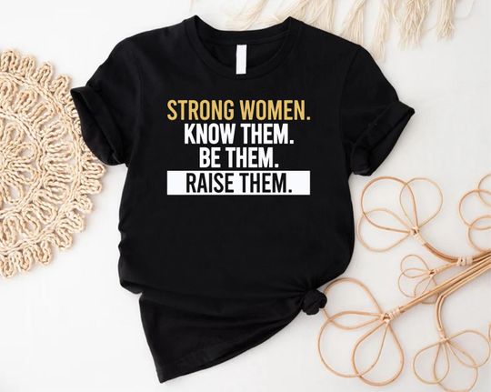 Discover Strong Women Empowerment Shirt: Inspirational Feminist Tee