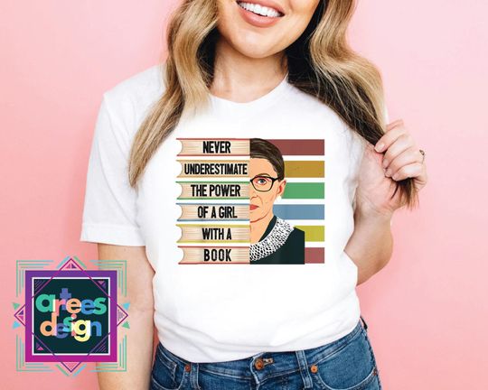 Discover Never Underestimate the Power of a Girl With a Book Shirt, Ruth Bader Ginsburg Shirt
