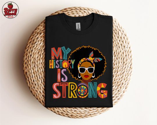 Discover My History Is Strong Shirt, Black History Month Tee, Afro Queen Art, Black Woman Empowerment Shirt