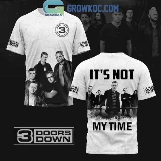 Discover 3 Doors Down band ITS NOT MY TIME 3D T-shirt AOP All sizes