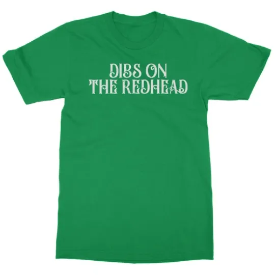 Discover Dibs On The Redhead - St Patricks Day Funny Drinking Unisex T-Shirt