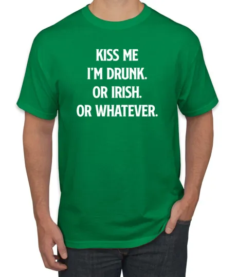 Discover Kiss Me Im Drunk Irish Whatever Funny Drinking St Patricks Day Men Tshirt