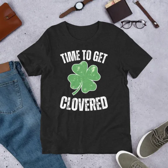 Discover St Patrick's Day 2025 Time to Get Clovered Funny Drinking t-shirt