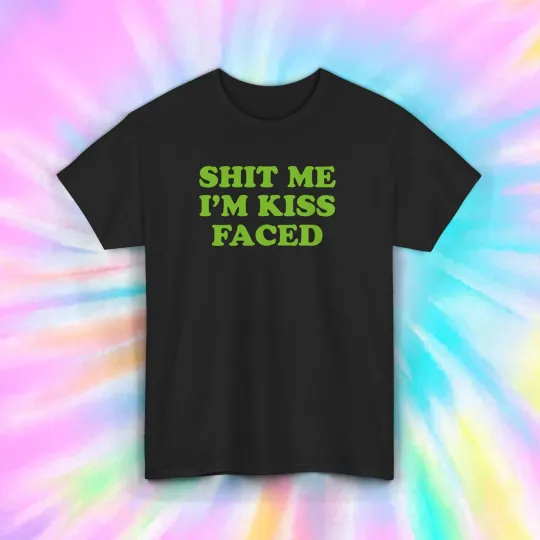 Discover Sh*t Me I'm Kiss Faced T-Shirt | Funny Drinking St. Patrick's Day Tee | Party