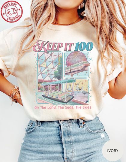 Discover Comfort ColorsKeep It 100  Shirt, The Land The Seas The Skies Tshirt, Retro Magic Kingdom Theme Park, WDW Family Trip Gift