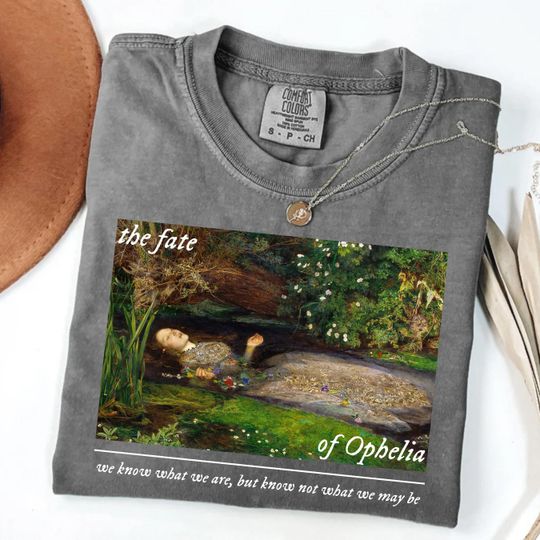 Discover Ophelia Shirt, John Everett Millais Painting, Shakespeare Hamlet Fate Ophelia Tshirt, Dark Academia, Drama Lit Teacher, English Teacher Gift