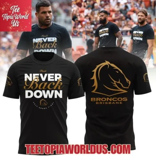 Discover Brisbane Broncos 3D T-Shirt - Never Back Down
