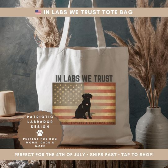 Discover In Labs We Trust Tote Bag: Patriotic Labrador, 4th of July