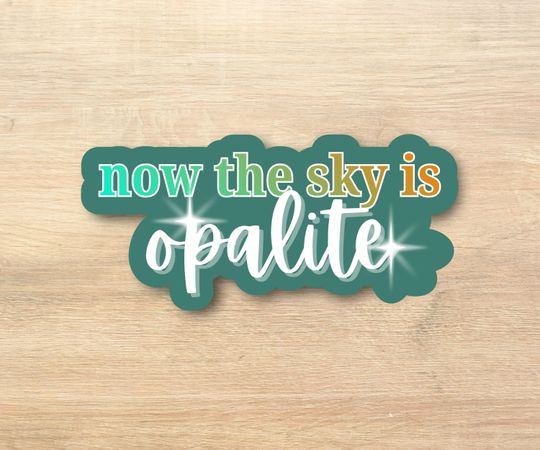 Discover Now the Sky is Opalite Sticker, Showgirl Lyrics, Taylor Inspired