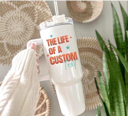 Discover The Life Of A Custom Tumbler Life of A Text Gift Custom Text Cup Personalized Tumbler 40 20 oz The Life Of a Custom Cup Custom The Life Of A
