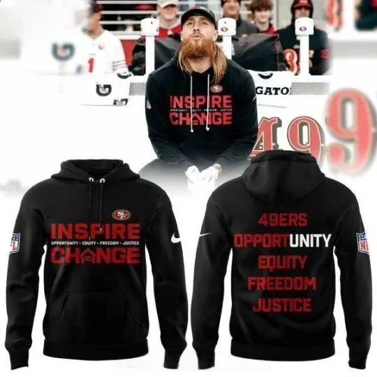 Discover 49ers Inspire Change Opportunity Equity Freedom Justice Hoodie