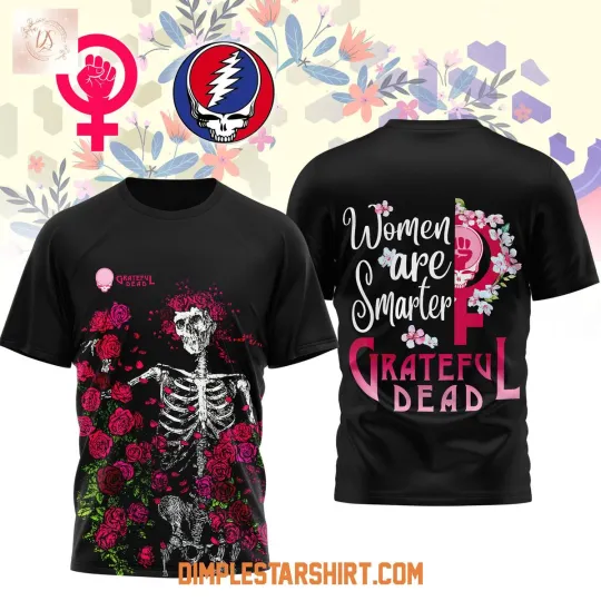 Grateful Dad Women Are Smarter 3D T-Shirt