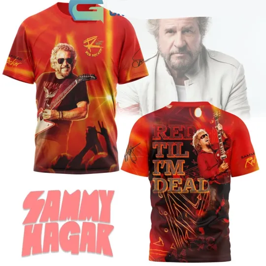 Discover AOP Sammy Hagar red til im dead 3D SHIRT