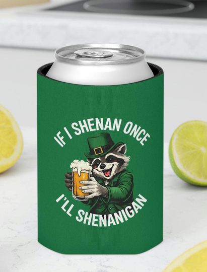 Discover If I Shenan I'll Shenanigan Can Cooler, St Patricks Funny Koozie, Shamrock Irish Shenanigans Coozie, Cute St Patrick's Day Gift