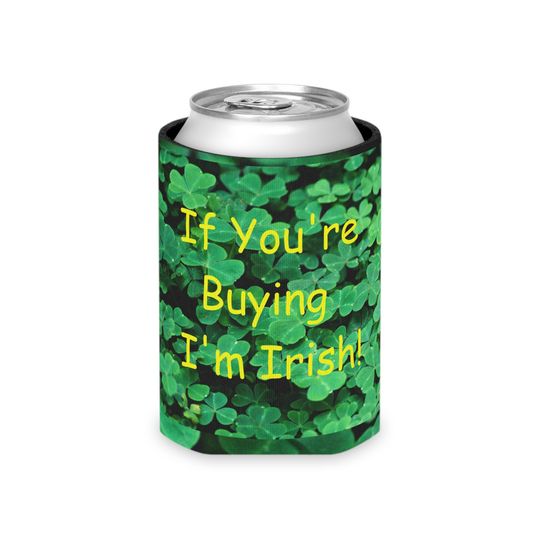 Discover If You're Buying I'm Irish St. Patrick's Day Can Cooler