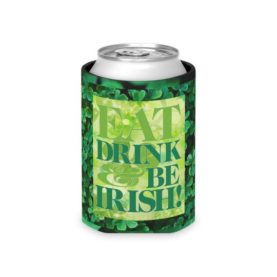 Discover Eat Drink Be Irish St. Patrick's Day Can Cooler