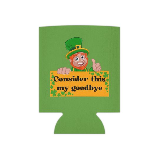 Discover Irish Goodbye Can Coozy - Irish Goodbye Can Coolie - St Patricks Day Can Cooler