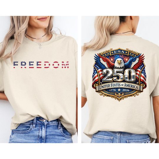 Freedom 250th Anniversary Shirt, 17762026 America Anniversary, 250th Year Gift, Happy 250th Birthday USA Top