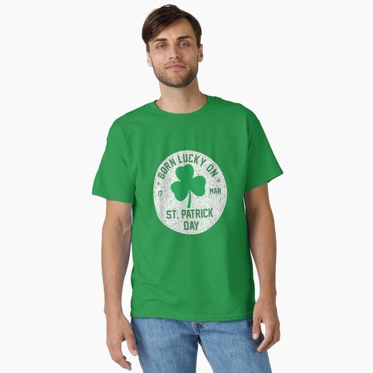 Discover Born Lucky On 17 March St Patrick's Day Shamrock Birthday  Classic T-Shirt