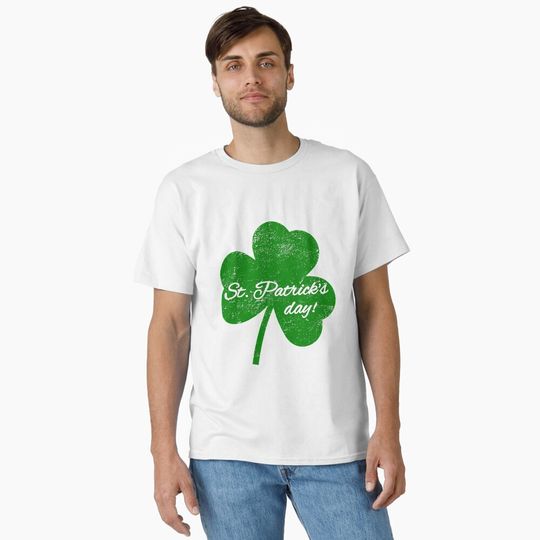 ST. PATRICK'S DAY! Classic T-Shirt