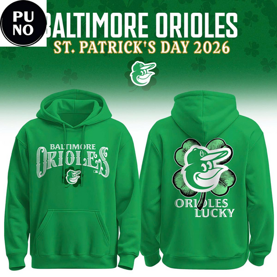 Baltimore Orioles Happy St. Patrick’s Day 2026 Hoodie