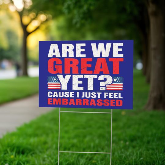 Discover Funny Political Yard Sign: Anti-Trump Protest Sign