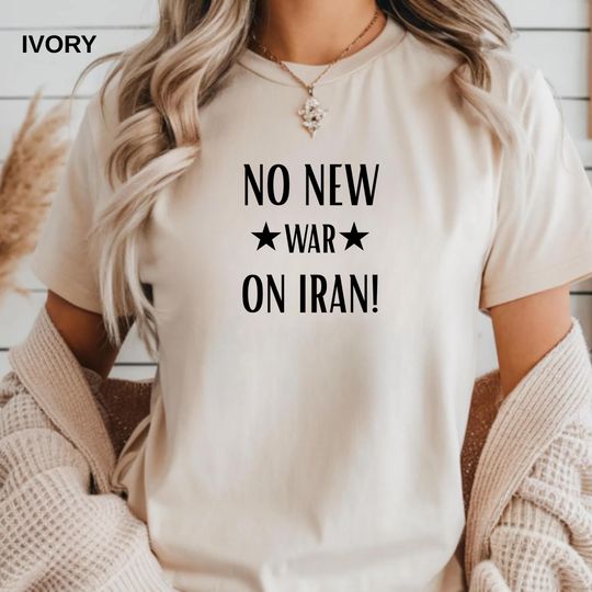 Discover No New War On Iran Shirt, , Peace Protest Shirt, Political Graphic T Shirt