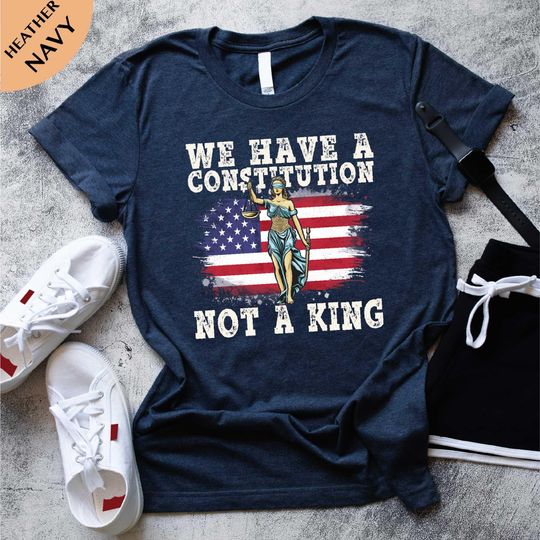 Discover We Have A Constitution Not A King T-Shirt, Crown No Kings Shirt, Anti Maga Shirt, Political Shirt, Anti Trump, Democracy Tee, Protest Gift