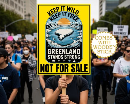 Greenland Not For Sale Protest Sign, Anti Trump Protest Sign, Keep It Wild Environmental Art, Climate Change Rally Placard with Wooden Stick