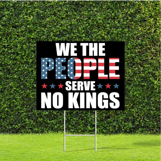 Discover We The People Serve No Kings Yard Sign with Stake Peaceful Protest