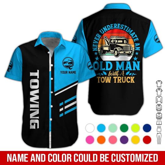 Custom Towing Work Shirt: Never underestimate an old man with a Tow truck