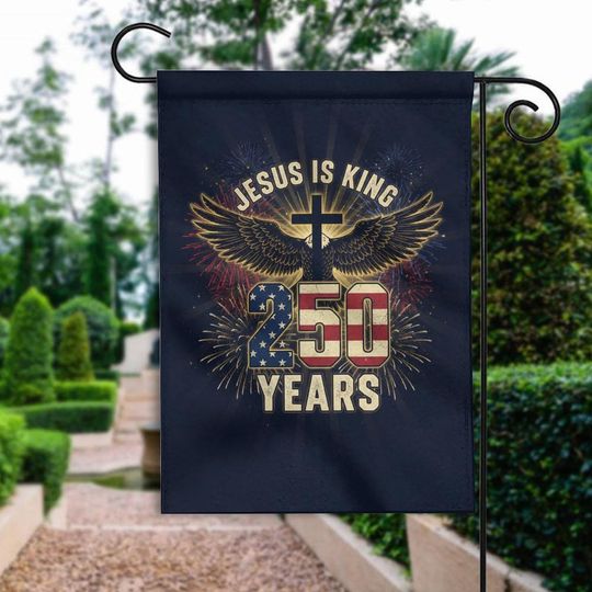 Jesus Is King Garden Flag, Patriotic 250 Years USA Anniversary Yard Decor, Christian Eagle Cross House Banner, Religious Patriotic Gift