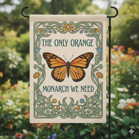 The Only Orange Monarch We Need Garden Flag Subtle Abolish ICE Flag Anti ICE Yard Sign Feminist Garden Decor Resist Fascism Democracy Sign
