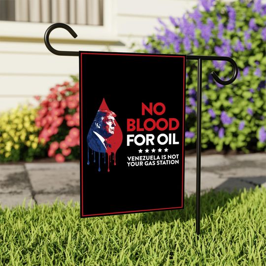 Discover No Blood For Oil Garden Flag, Double Sided, Anti-Trump Resistance Flag, No More War, Venezuela Anti War Flag, Political Flag