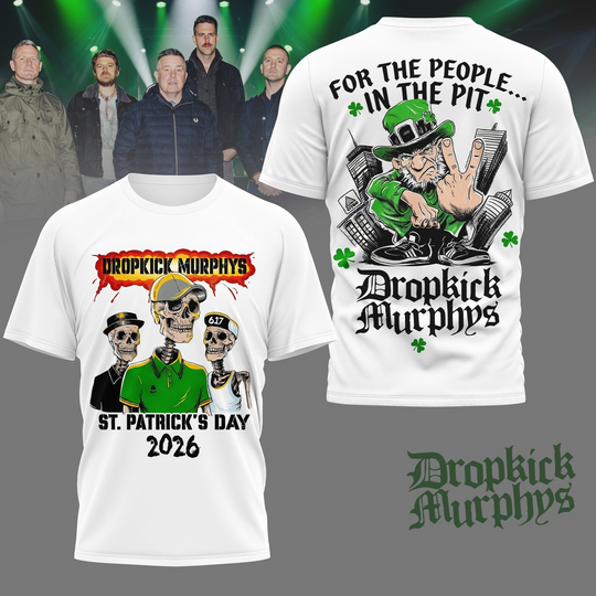 Discover Dropkick Murphys For The People In The Pit St. Patrick’s Day 2026 Tour 3D Tee
