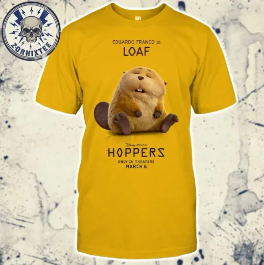 Discover Hoppers Poster For Character Eduardo Franco Is Loaf March 6 2026 Unisex T-Shirt