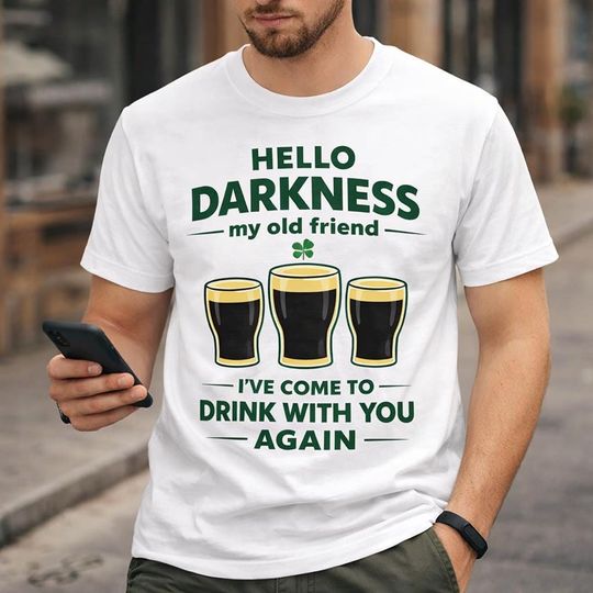 Discover Funny Irish Beer St Patricks Day Shirt, Hello Darkness My Old Friend Tee, Stout Beer Lover Gift, Pub Party Wear, Lucky Paddy Day Top