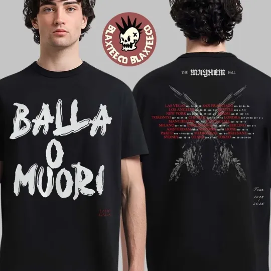 Discover Ld ga The Mayhem Ball Tour 2025 2026 Balla O Muori Dance Or Die Italy Shirt