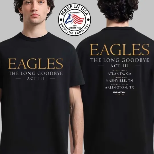 Discover Eagles The Long Goodbye Act III 2026 North American Unisex T-Shirt