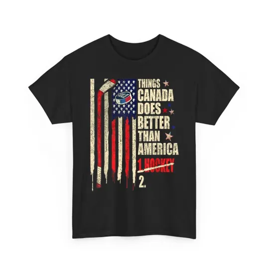 Discover Things Canada Does Better Than America 1 Hockey 2 Funny Unisex T-Shirt reprint !
