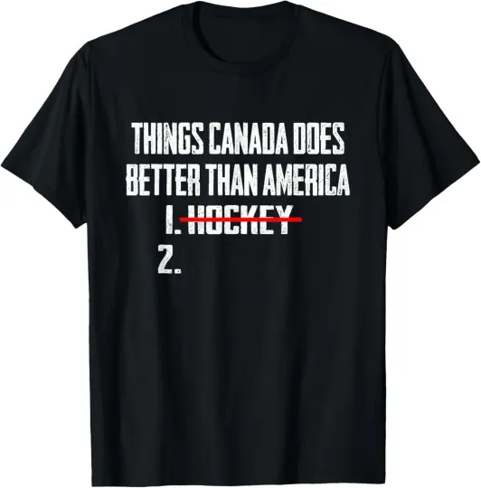 Discover Things Canada Does Better Than America 1 Hockey 2 Funny T-Shirt