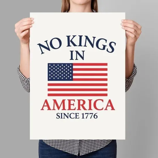 Discover No Kings In America Since 1776 Protest Sign Poster, Anti-Trump Protest Paper
