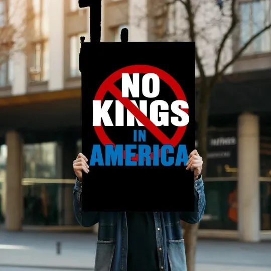 Discover No Kings In America Since 1776 Protest Sign Poster, Anti-Trump Protest