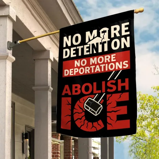 Discover No More Detention No More Deportations Abolish ICE Pro Immigrants Flag