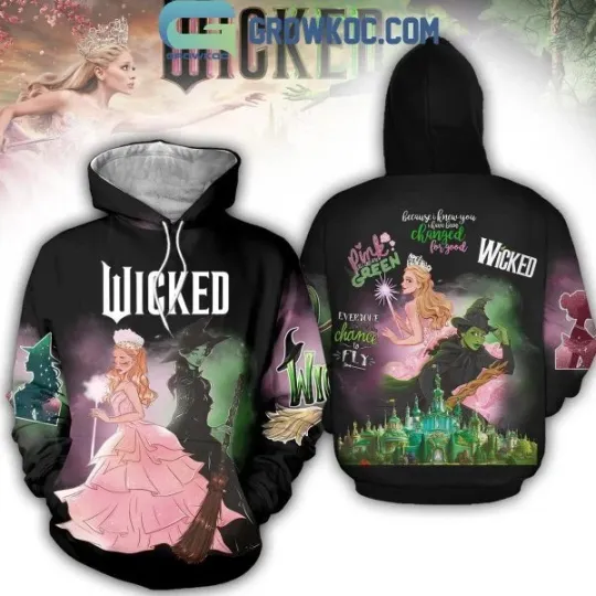 Discover Wicked Movie 3D Hoodie I Knew You I Have Been Changed For Good Clothing