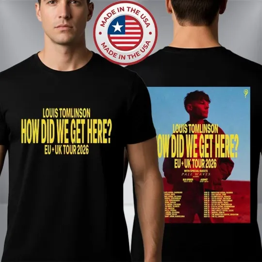 Discover Louis Tomlinson How Did We Get Here EU UK Tour 2026 Schedule Tour Dates T-Shirt