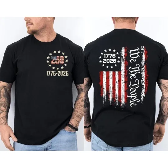 Discover 250 Years American Flag 250th Anniversary USA Patriotic Front & Back T-Shit2026