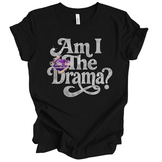 Discover Am I The Drama Bling T-shirt