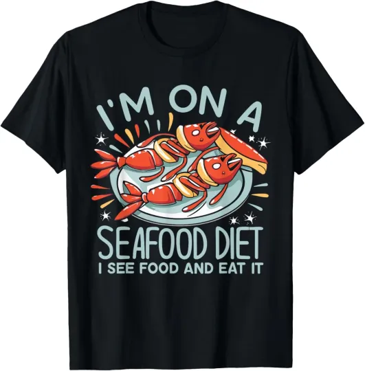 Discover I'm On A Seafood Diet I See Food And I Eat It Meme Lover T-Shirt